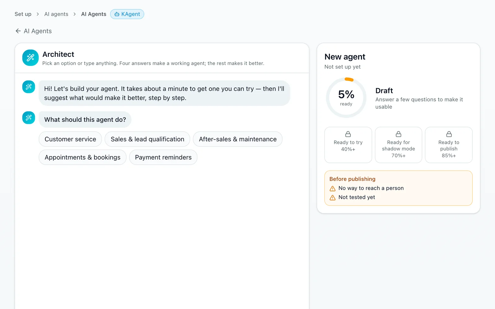 Build an agent by answering four questions, and watch its readiness score.